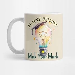 School's out, Future Bright! ☀️ Make Your Mark! Class of 2024, graduation gift, teacher gift, student gift. Mug